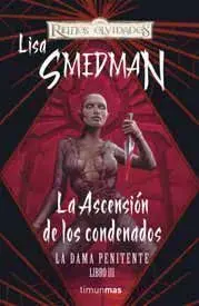 REINOS OLVIDADOS: LA DAMA PENITENTE VOL.3: LA ASCENSION DE LOS CONDENADOS
