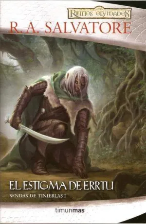 REINOS OLVIDADOS: SENDAS DE TINIEBLAS VOL.1: EL ESTIGMA DE ERRTU (NUEVA POR