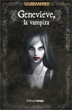 WARHAMMER: GENEVIEVE, LA VAMPIRA