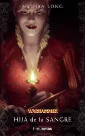 WARHAMMER: ULRIKA VOL.01. HIJA DE LA SANGRE