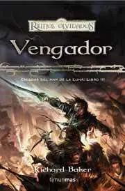 REINOS OLVIDADOS: ESPADAS DEL MAR DE LA LUNA VOL.3: VENGADOR