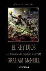 WARHAMMER: LA LEYENDA DE SIGMAR #03. EL REY DIOS
