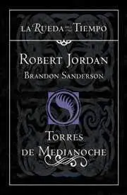 LA RUEDA DEL TIEMPO 19: TORRES DE MEDIANOCHE
