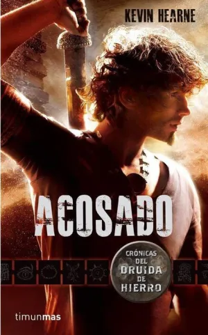 CRONICAS DEL DRUIDA DE HIERRO VOL.1: ACOSADO