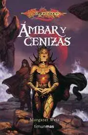 DRAGONLANCE: LA DISCIPULA OSCURA VOL.1: AMBAR Y CENIZAS (RTCA)