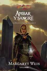 DRAGONLANCE: LA DISCIPULA OSCURA VOL.3: AMBAR Y SANGRE (RTCA)