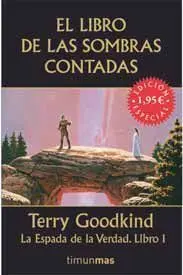 LA ESPADA DE LA VERDAD VOL.01: EL LIBRO DE LAS SOMBRAS CONTADAS (ED. ESPECI
