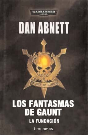 WARHAMMER 40K: LOS FANTASMAS DE GAUNT I. LA FUNDACION (COLECCIONISTAS)