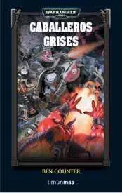 WARHAMMER 40K: LOS CABALLEROS GRISES