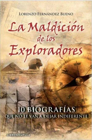 LA MALDICION DE LOS EXPLORADORES: 10 BIOGRAFIAS QUE NO TE VAN A DEJAR ...