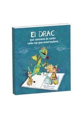 EL DRAGON QUE CAMBIABA DE CUENTO CADA VEZ QUE ESTORNUDABA EL DRAGON QUE CAMBIABA DE CUENTO CADA VEZ QUE ESTORNUDABA