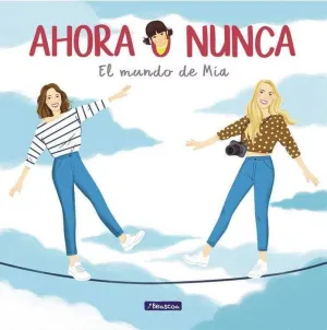 EL MUNDO DE MIA. AHORA O NUNCA
