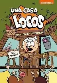UNA CASA DE LOCOS. UNA LOCURA DE FAMILIA