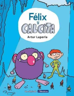 FELIX Y CALCITA. NUNCA ENFADES A UN GIGANTE
