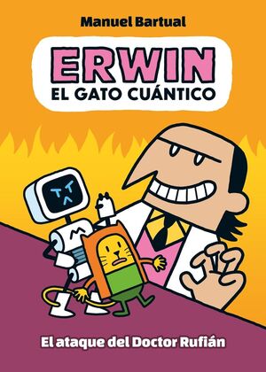 ERWIN, EL GATO CUÁNTICO. EL ATAQUE DEL DOCTOR RUFIÁN