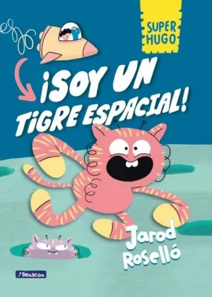 SUPER HUGO: ¡SOY UN TIGRE ESPACIAL! SUPER HUGO: ¡SOY UN TIGRE ESPACIAL!