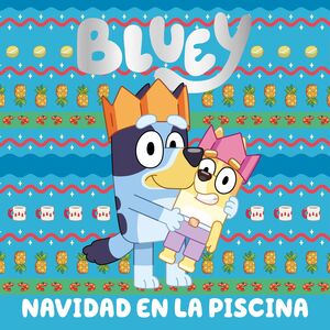 BLUEY. NAVIDAD EN LA PISCINA