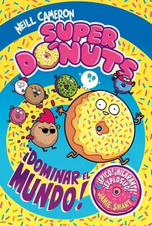 SUPER DONUTS #01. CONQUISTAR EL MUNDO!
