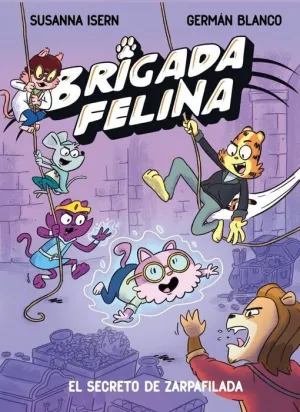 BRIGADA FELINA. EL SECRETO DE ZARPAFILADA
