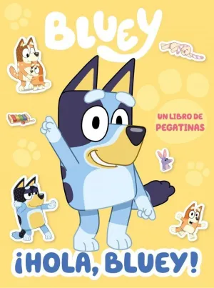 BLUEY. - ¡HOLA, BLUEY! BLUEY. - ¡HOLA, BLUEY!