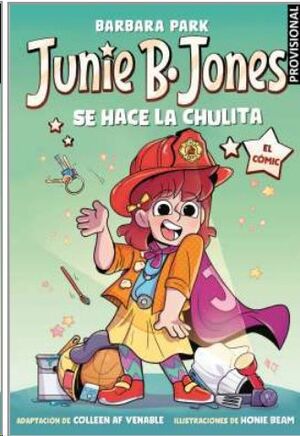 JUNIE B. JONES SE HACE LA CHULITA. EL CÓMIC