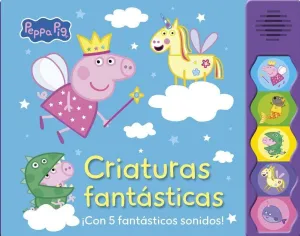 PEPPA PIG LIBRO CON SONIDOS CRIATURAS FANTÁSTICAS