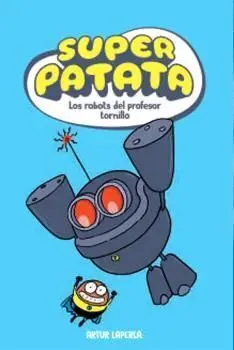 SUPERPATATA 5 - LOS ROBOTS DEL PROFESOR TORNILLO