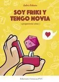 SOY FRIKI Y TENGO NOVIA (PREGUNTAME COMO)