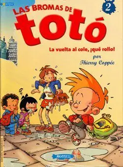LAS BROMAS DE TOTO #02. LA VUELTA AL COLE, QUE ROLLO
