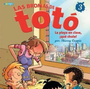 LAS BROMAS DE TOTO #03. LA PLAYA EN CLASE, ÍQUE CHULO!