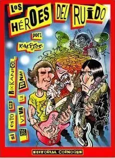 LOS HEROES DEL RUIDO: SI ESTO ES ROCKANROL... ÍQUE VIVA LA TUNA!