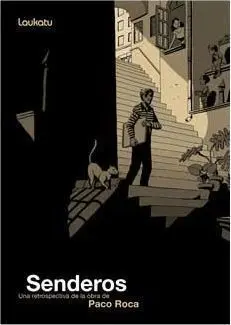 SENDEROS. UNA RETROSPECTIVA DE LA OBRA DE PACO ROCA