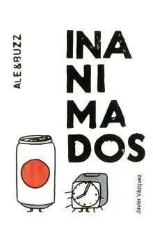 ALE & BUZZ. INANIMADOS