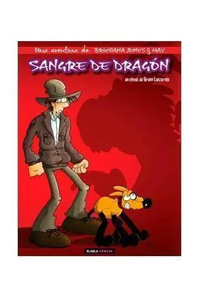 SANGRE DE DRAGON. UNA AVENTURA DE BRUNIANA JONES & MAX