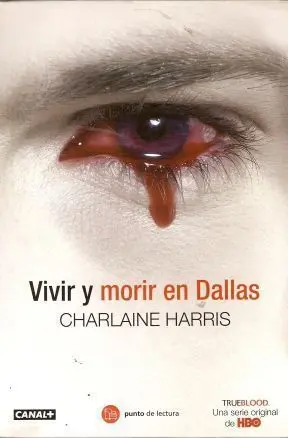 TRUE BLOOD VOL.02: VIVIR Y MORIR EN DALLAS (BOLSILLO)
