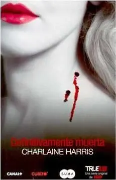 TRUE BLOOD VOL.06: DEFINITIVAMENTE MUERTA (BOLSILLO)