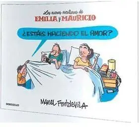 ESTAS HACIENDO EL AMOR? LAS NUEVAS AVENTURAS DE EMILIA Y MAURICIO