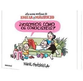 VOSOTROS COMO OS CONOCISTEIS? LAS NUEVAS AVENTURAS DE EMILIA Y MAURICIO