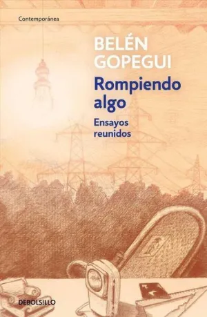 ROMPIENDO ALGO. ENSAYOS REUNIDOS