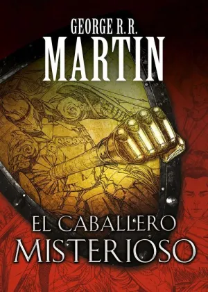 EL CABALLERO DE LOS SIETE REINOS: EL CABALLERO MISTERIOSO