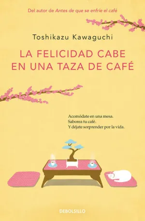 LA FELICIDAD CABE EN UNA TAZA DE CAFÉ (ANTES DE QUE SE ENFRÍE EL CAFÉ 2)