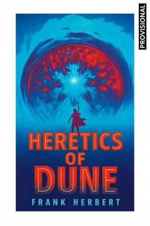 LAS CRÓNICAS DE DUNE V5. HEREJES DE DUNE LAS CRÓNICAS DE DUNE V5. HEREJES DE DUNE