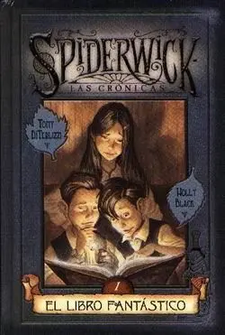 LAS CRONICAS DE SPIDERWICK - VOL 1 EL LIBRO FANTASTICO