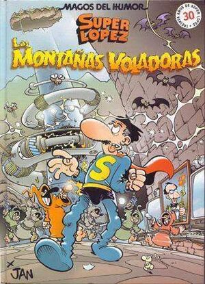 MAGOS DEL HUMOR: SUPER LOPEZ #101. LAS MONTAÑAS VOLADORAS