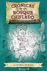 CRONICAS DE UN BOSQUE CHIFLADO. A TODA MAGIA