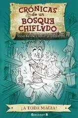 CRONICAS DE UN BOSQUE CHIFLADO. A TODA MAGIA
