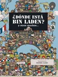 DONDE ESTA BIN LADEN? Y OTROS MUCHOS...