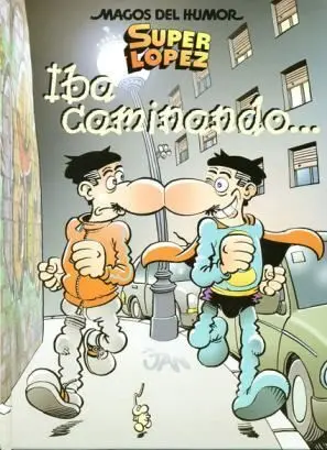 MAGOS DEL HUMOR: SUPER LOPEZ #119. IBA CAMINANDO