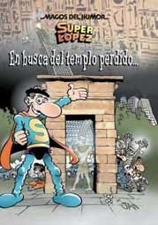 MAGOS DEL HUMOR: SUPER LOPEZ #120. EN BUSCA DEL TEMPLO PERDIDO