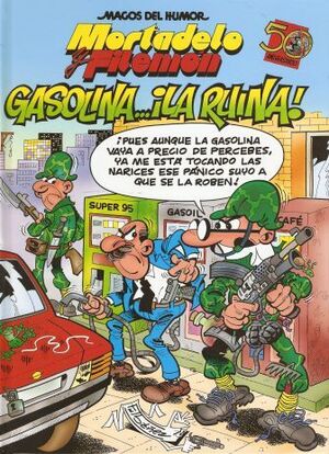 MAGOS DEL HUMOR: MORTADELO #124. GASOLINA... ÍLA RUINA!